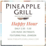 Pineapple Grill Kapalua Resort Happy Hour flyer
